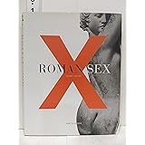 Roman Sex: 100 B.C. to A.D. 250