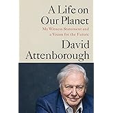 A Life on Our Planet: My Witness Statement and a Vision for the Future