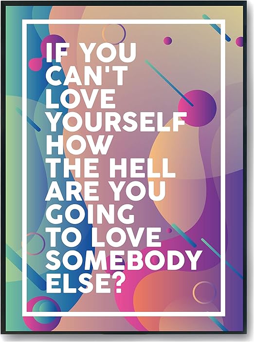 Hippowarehouse If you can't love yourself how the hell are you going to