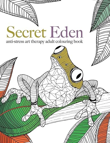 Download Secret Eden: anti-stress art therapy colouring book PDF