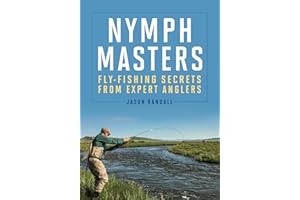 Nymph Masters: Fly-Fishing Secrets from Expert Anglers