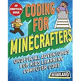 Coding for Minecrafters: Unofficial Adventures for Kids Learning Computer Code