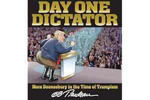 Day One Dictator: More Doonesbury in the Time of Trumpism