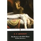 The Dreams in the Witch House: And Other Weird Stories (Penguin Classics)