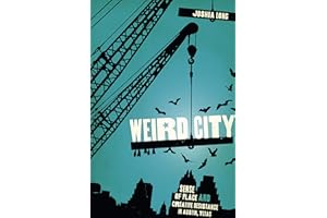 Weird City: Sense of Place and Creative Resistance in Austin, Texas