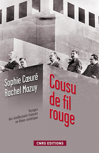 Download Cousu de fil rouge. voyage des intellectuels français en union soviétique: Voyages des intellectuels français en Union soviétique (Histoire) PDF