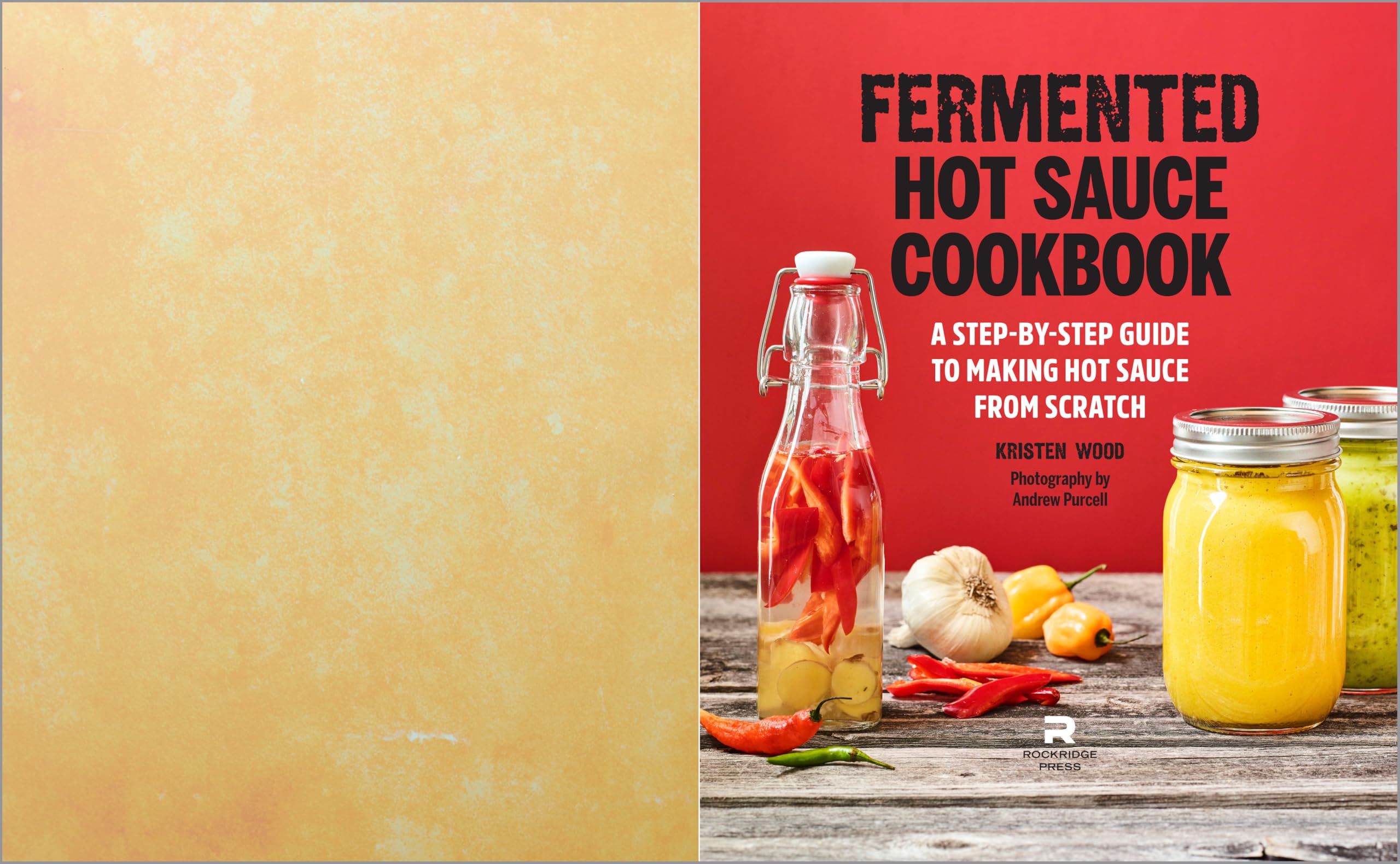 Fermented Hot Sauce Cookbook: A Step-by-Step Guide to Making Hot Sauce From Scratch Fermented Hot Sauce Cookbook: A Step-by-Step Guide to Making Hot Sauce From Scratch Paperback Kindle