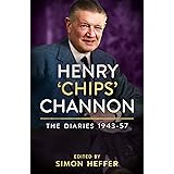 Henry ‘Chips’ Channon: The Diaries (Volume 3): 1943-57 (The Henry Chips Channon: The Diaries)