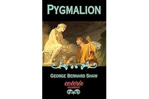 Pygmalion: A Romance in Five Acts (Coterie Classics)
