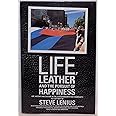 Life, Leather and the Pursuit of Happiness: Life, history and culture in the leather/BDSM/fetish community