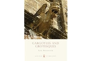 Gargoyles and Grotesques (Shire Library, 628)