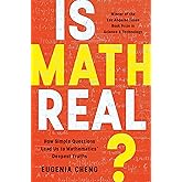 Is Math Real?: How Simple Questions Lead Us to Mathematics' Deepest Truths