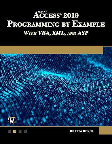 Download Microsoft Access 2019 Programming by Example with VBA, XML, and ASP PDF