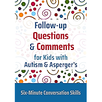 Follow-up Questions and Comments for Kids with Autism & Asperger's: Six-Minute Thinking Skills book cover