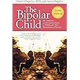 The Bipolar Child: The Definitive and Reassuring Guide to Childhood's Most Misunderstood Disorder, Third Edition