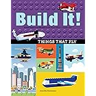 Build It! Things That Fly: Make Supercool Models with Your Favorite LEGO® Parts (Brick Books Book 6)