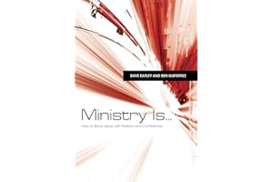 Ministry Is…: How to Serve Jesus with Passion and Confidence