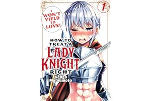 How to Treat a Lady Knight Right Vol. 1