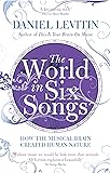 The World in Six Songs: How the Musical Brain Created Human Nature