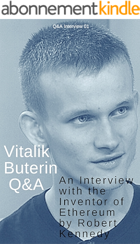 Download Vitalik Buterin: Q&A: An Interview with the Inventor of Ethereum (Q&A Interviews Book 1) (English Edition) PDF