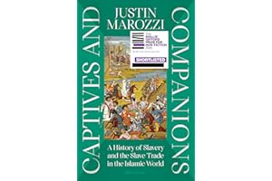 Captives and Companions: A History of Slavery and the Slave Trade in the Islamic World