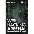 Web Hacking Arsenal: A Practical Guide to Modern Web Pentesting