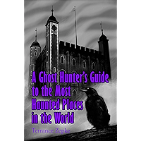 A Ghost Hunter's Guide to the Most Haunted Places in the World book cover