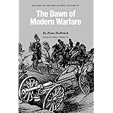 The Dawn of Modern Warfare: History of the Art of War, Volume IV