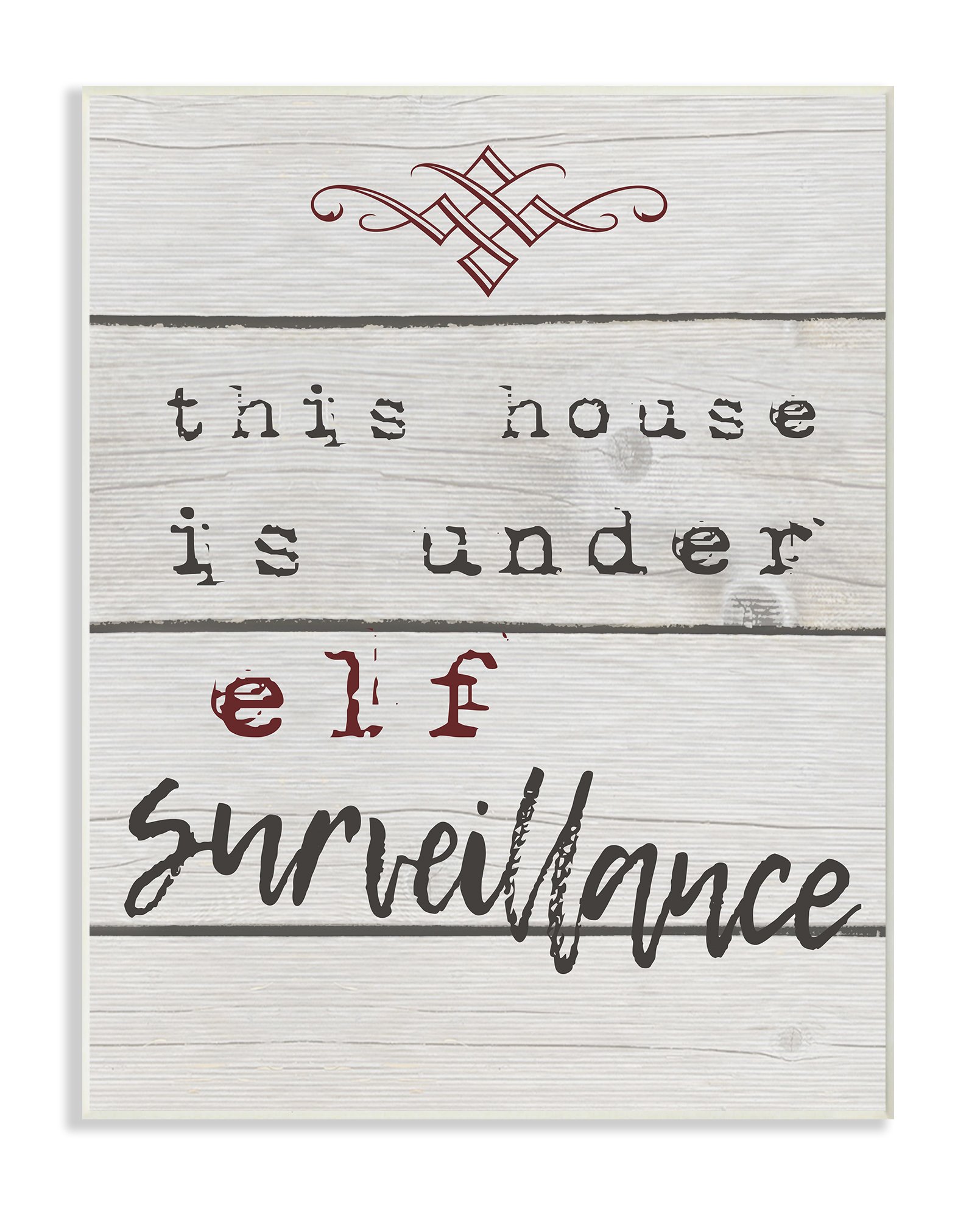 Stupell Industries This House Is Under Elf Surveillance Wall Plaque Art, 10 x 0.5 x 15, Proudly Made in USA