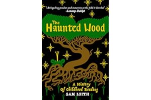 The Haunted Wood: A History of Childhood Reading