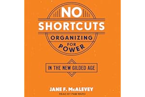 No Shortcuts: Organizing for Power in the New Gilded Age