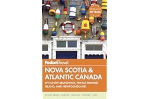 Fodor's Nova Scotia & Atlantic Canada: with New Brunswick, Prince Edward Island, and Newfoundland (Travel Guide)
