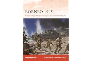 Borneo 1945: The Last Major Allied Campaign in the South-West Pacific