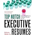 Top Notch Executive Resumes: Creating Flawless Resumes for Managers, Executives, and CEOs (Top Notch series)