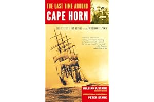 The Last Time Around Cape Horn: The Historic 1949 Voyage of the Windjammer Pamir