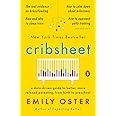Cribsheet: A Data-Driven Guide to Better, More Relaxed Parenting, from Birth to Preschool (The ParentData Series)
