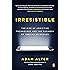 Irresistible: The Rise of Addictive Technology and the Business of Keeping Us Hooked