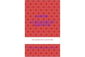 CANCER : le glucose en question: Traité à l'usage des Etudiants en Santé (French Edition)