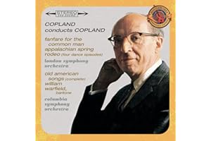 Copland Conducts Copland - Expanded Edition (Fanfare for the Common Man, Appalachian Spring, Old American Songs (Complete), R