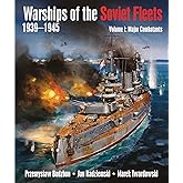 Warships of the Soviet Fleets 1939-1945, Volume I: Major Combatants