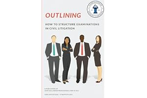 Outlining: How to structure examinations in civil litigation (Advocacy Club Books Series Book 2)