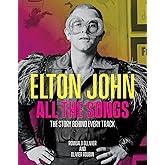 Elton John All the Songs: The Story Behind Every Track