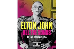 Elton John All the Songs: The Story Behind Every Track