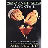 The Craft of the Cocktail: Everything You Need to Know to Be a Master Bartender, with 500 Recipes