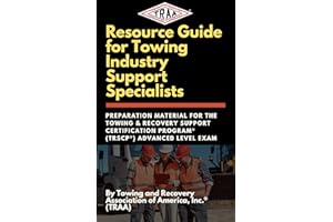 Resource Guide for Towing Industry Support Specialists: Preparation Material for the Towing & Recovery Support Certification 