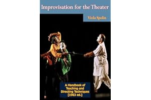 Improvisation for the Theater: A Handbook of Teaching and Directing Techniques [1963 ed.]