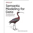 Semantic Modeling for Data: Avoiding Pitfalls and Breaking Dilemmas