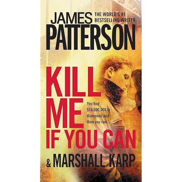 Kill Me If You Can: James Patterson: 9781784754457: Amazon.com: Books