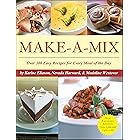 Make-A-Mix: Use 68 Easy Mixes to Create Over 245 Delicious Recipes