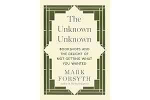 The Unknown Unknown: Bookshops and the delight of not getting what you wanted